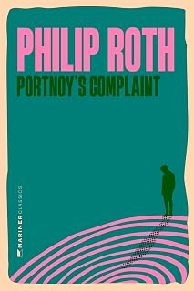 Portnoy’s Complaint: A Pulitzer Winner's Scandalous and Hilarious Novel of Desire Guilt and Jewish Identity