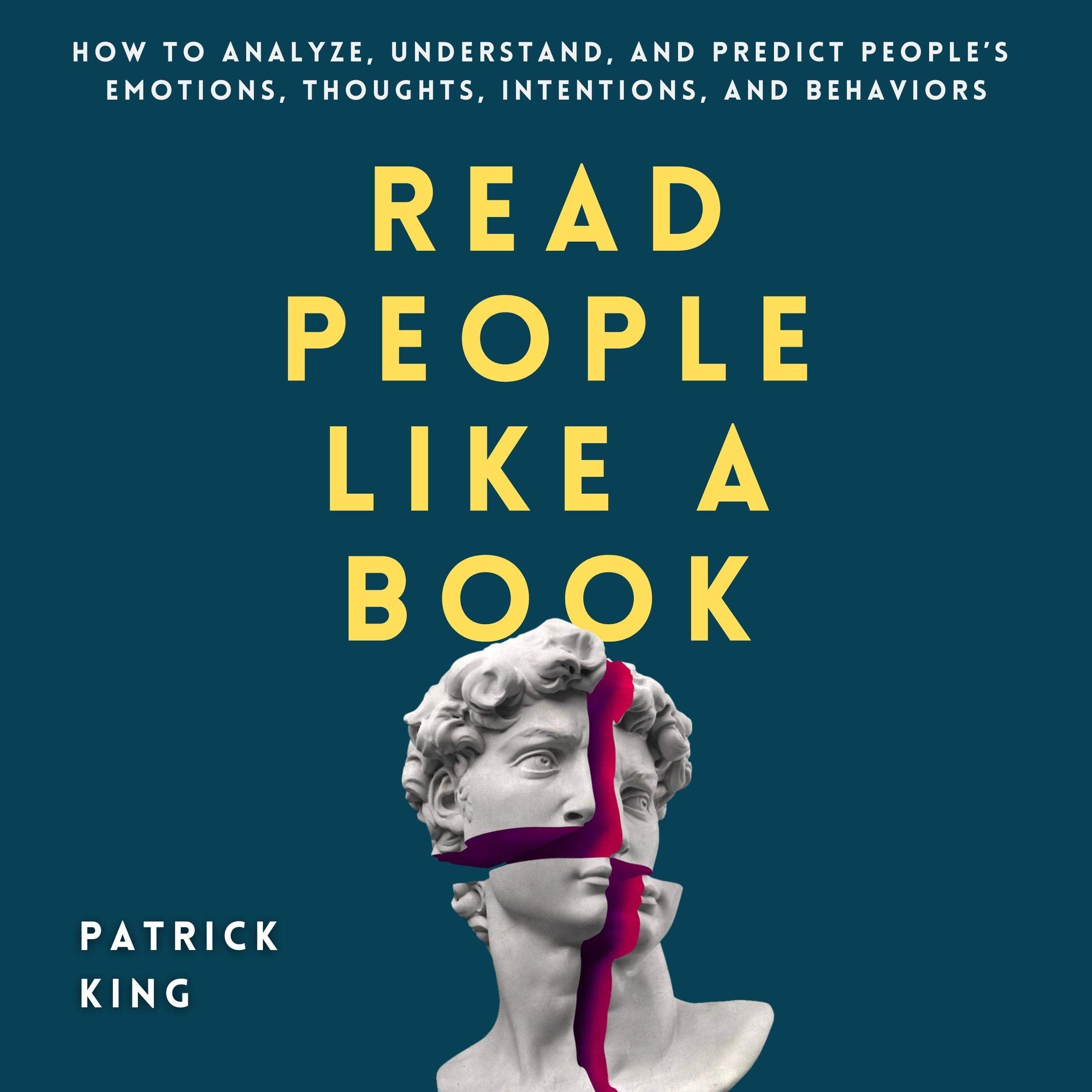 Read People like a Book: How to Analyze, Understand, and Predict People’s Emotio