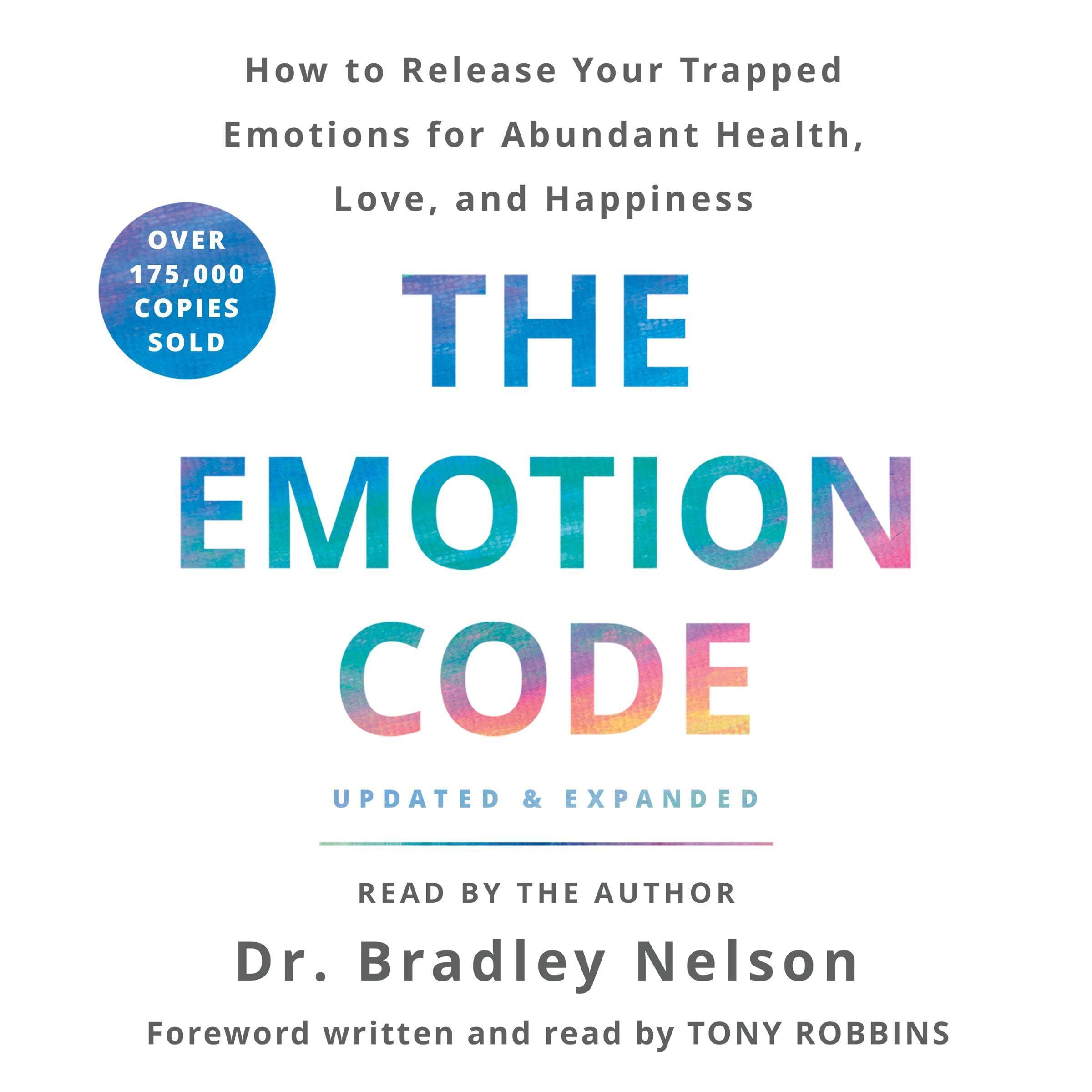 The Emotion Code: How to Release Your Trapped Emotions for Abundant Health, Love