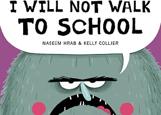I Will Not Walk to School (Monster and Bird, 1)