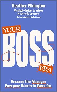 Your Boss Era: Become the Manager Everyone Wants to Work for