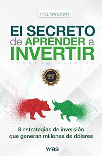 El secreto de aprender a invertir: Las 8 estrategias de inversión que generan millones (Spanish Edition)