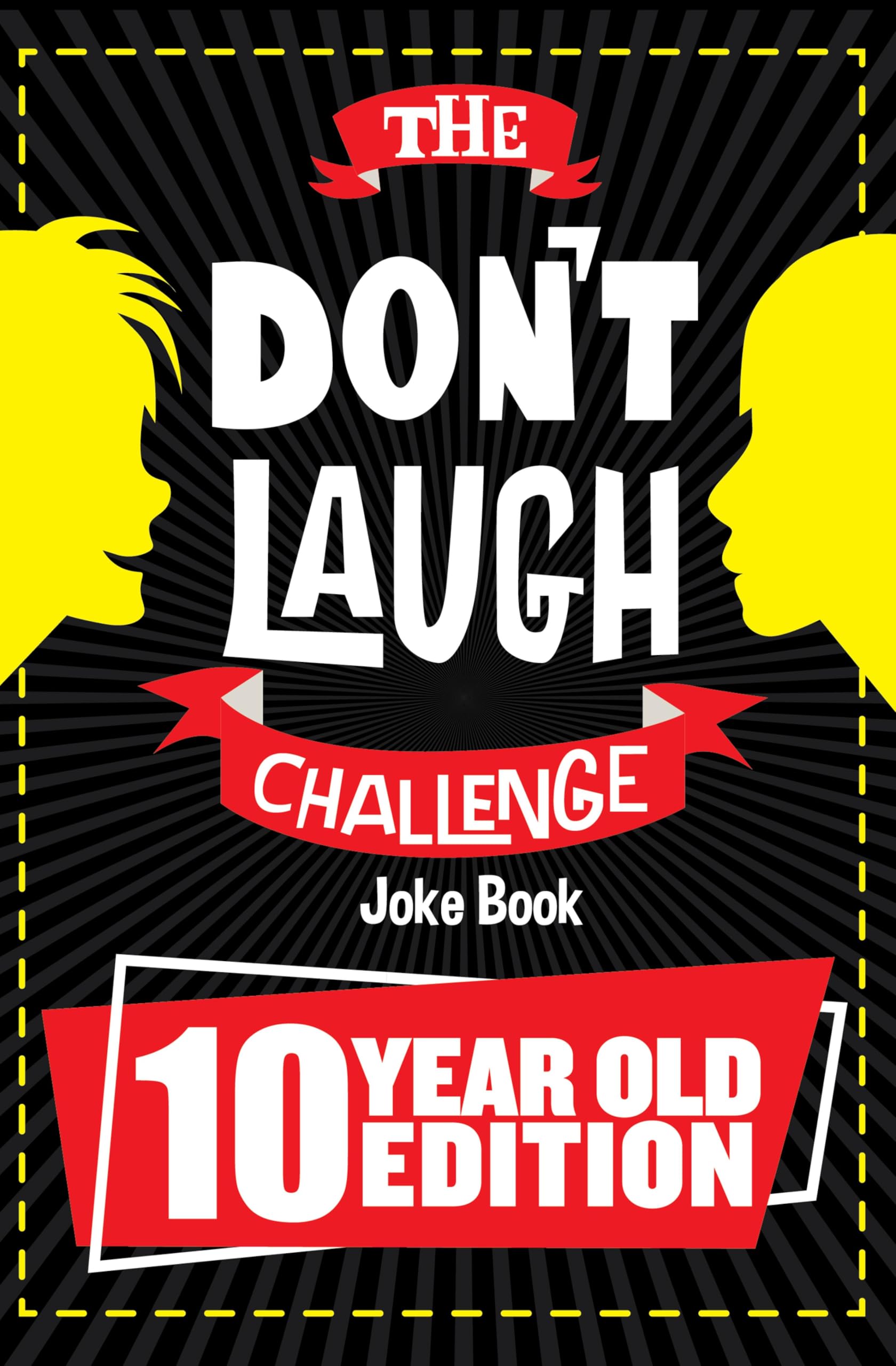 The Don't Laugh Challenge 10 Year Old Edition: The LOL Interactive Joke Book Con