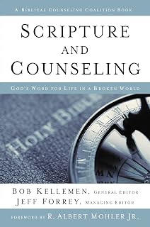 Scripture and Counseling: God's Word for Life in a Broken World (Biblical Counseling Coalition Books)