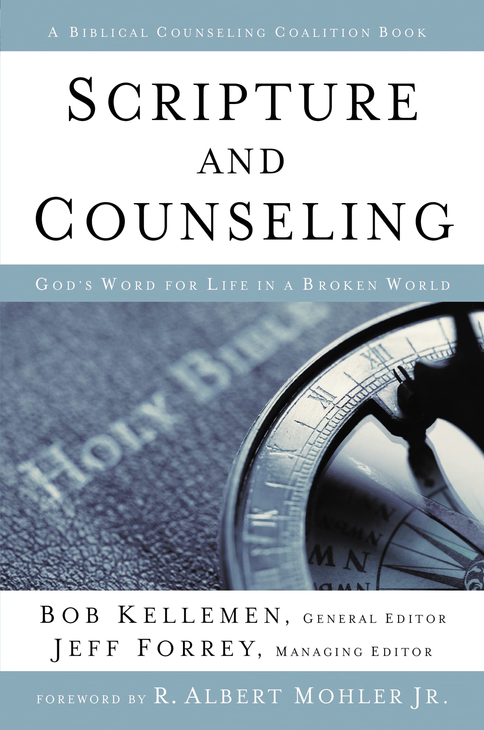 Scripture and Counseling: God's Word for Life in a Broken World (Biblical Counse