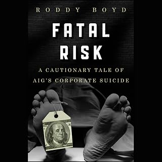 Fatal Risk: A Cautionary Tale of AIG's Corporate Suicide
