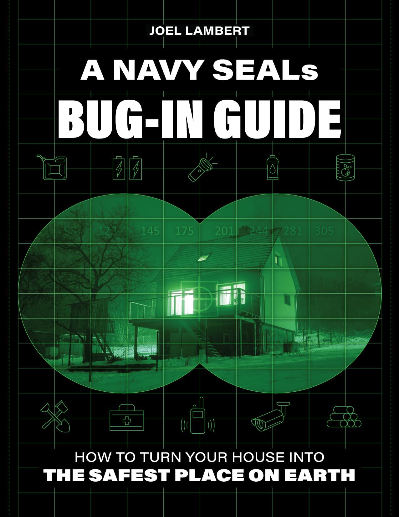 A Navy SEAL's Bug-In Guide: How to Turn Your House into the Safest Place on Eart