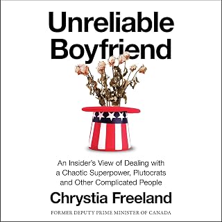 Unreliable Boyfriend: An Insider's View of Dealing with a Chaotic Superpower, Plutocrats, and Other Complicated People
