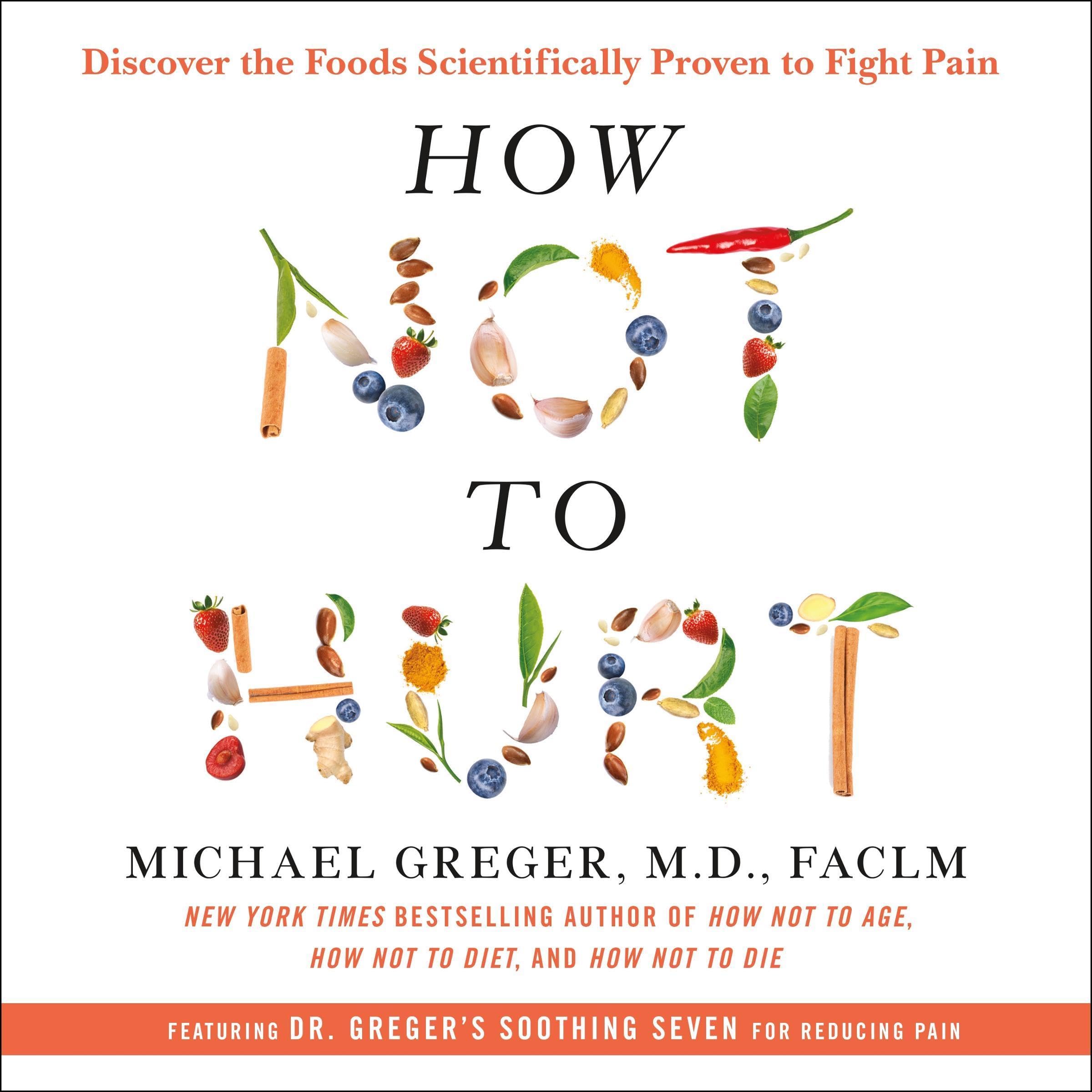 How Not to Hurt: Discover the Foods Scientifically Proven to Fight Pain