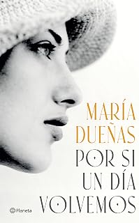 Por si un día volvemos (Novela histórica) / If Someday We Come Back (A Historical Novel) (Spanish Edition)