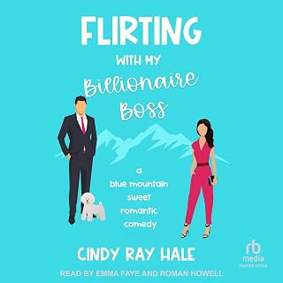 Flirting With My Billionaire Boss: Blue Mountain Billionaires, Book 1