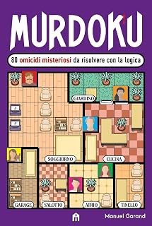 Murdoku. 80 omicidi misteriosi da risolvere con la logica. Il primo libro che unisce crime e sudoku (Vol. 1)