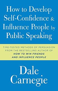How to Develop Self-Confidence and Influence People by Public Speaking (Dale Carnegie Books)