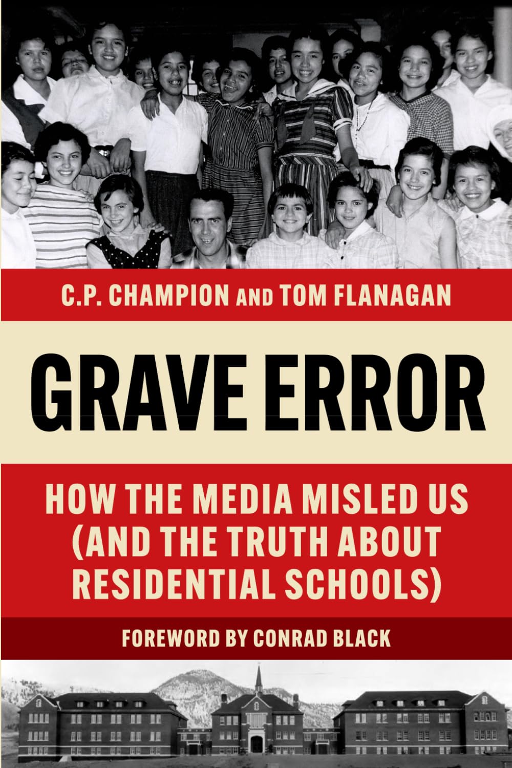 Grave Error: How The Media Misled Us (and the Truth about Residential Schools)