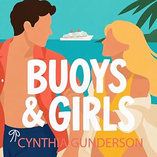Buoys & Girls: A Forced Proximity, Roommates to Lovers, Closed Door Vacation Romance (Dreamboat Cruises, Book 1)