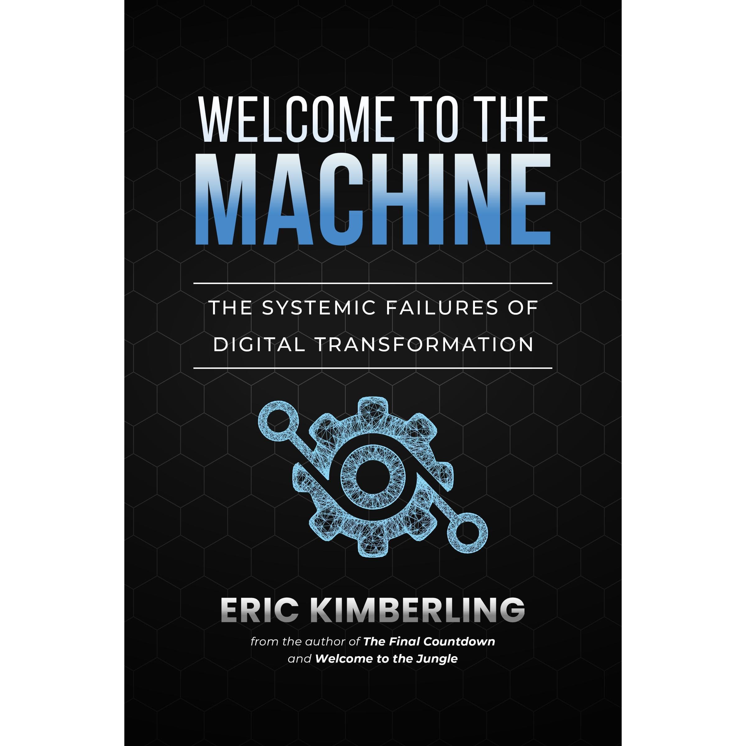 Welcome to the Machine: The Systemic Failures of Digital Transformation