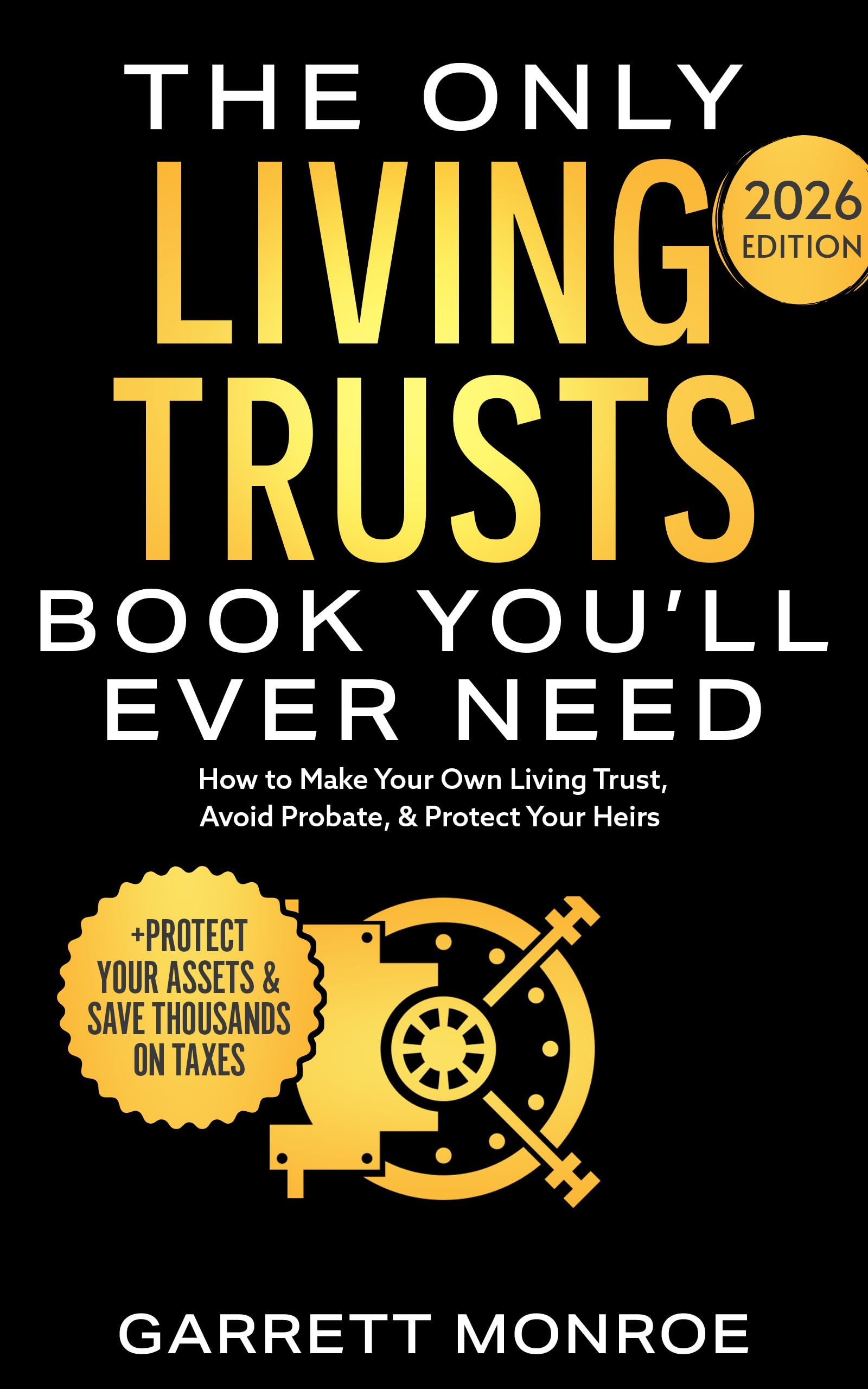 The Only Living Trusts Book You’ll Ever Need: How to Make Your Own Living Trust,