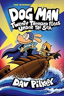Dog Man 11: Twenty Thousand Fleas Under the Sea (the latest book in the million-copy selling Dog Man series!)