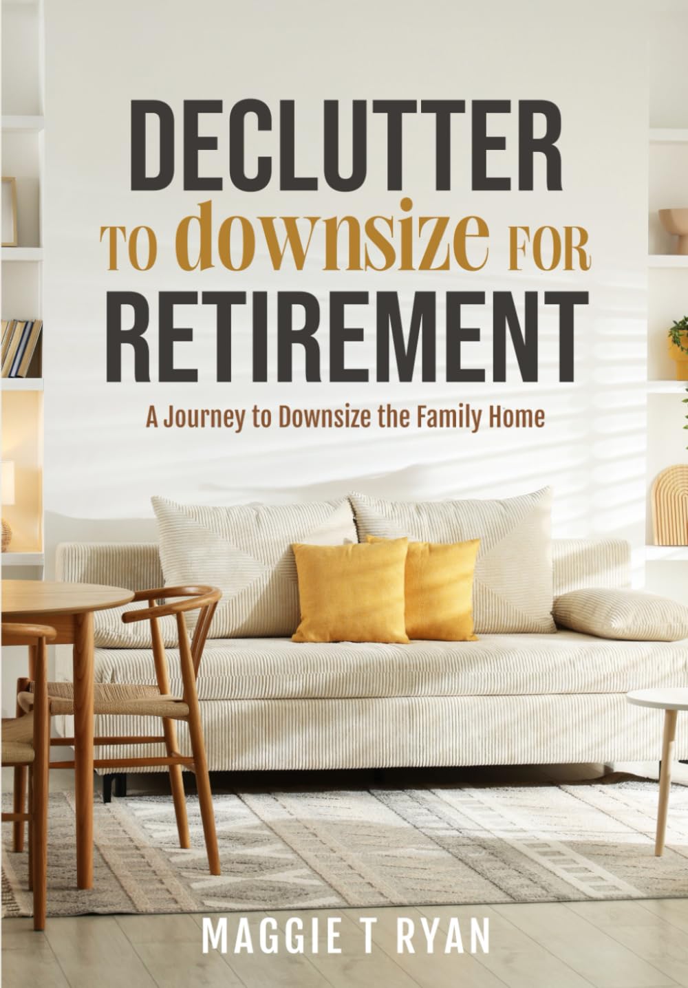 Declutter to Downsize for Retirement: A Journey to Downsize the Family Home (Sim