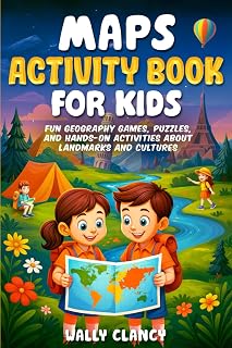 Maps Activity Book for Kids: Fun Geography Games, Puzzles, and Hands-On Activities About Landmarks and Cultures (The Young Explorer Series)