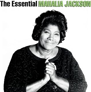 The Essential Mahalia Jackson
