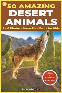 50 Amazing Desert Animals: Real Photos • Incredible Facts for Kids (50 Amazing Animals for Kids)