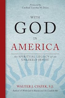 With God in America: The Spiritual Legacy of an Unlikely Jesuit