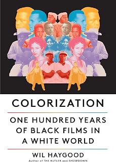 Colorization: One Hundred Years of Black Films in a White World