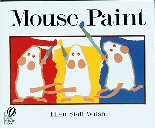 Mouse Paint: A Charming Picture Book About Color Mixing and Discovery for Children (Ages 0-3)