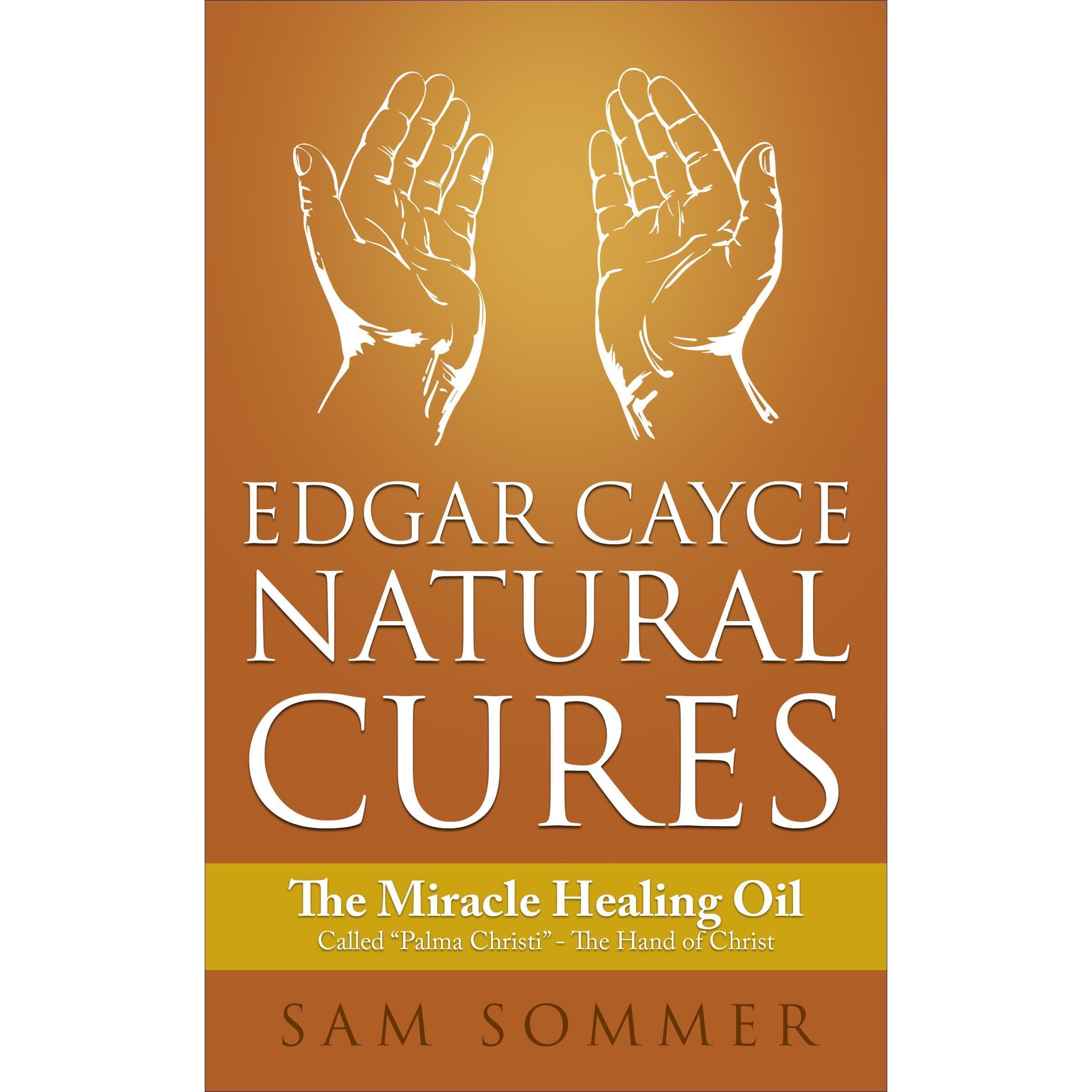 Edgar Cayce Natural Cures: The Miracle Healing Oil Called "Palma Christi" - The 
