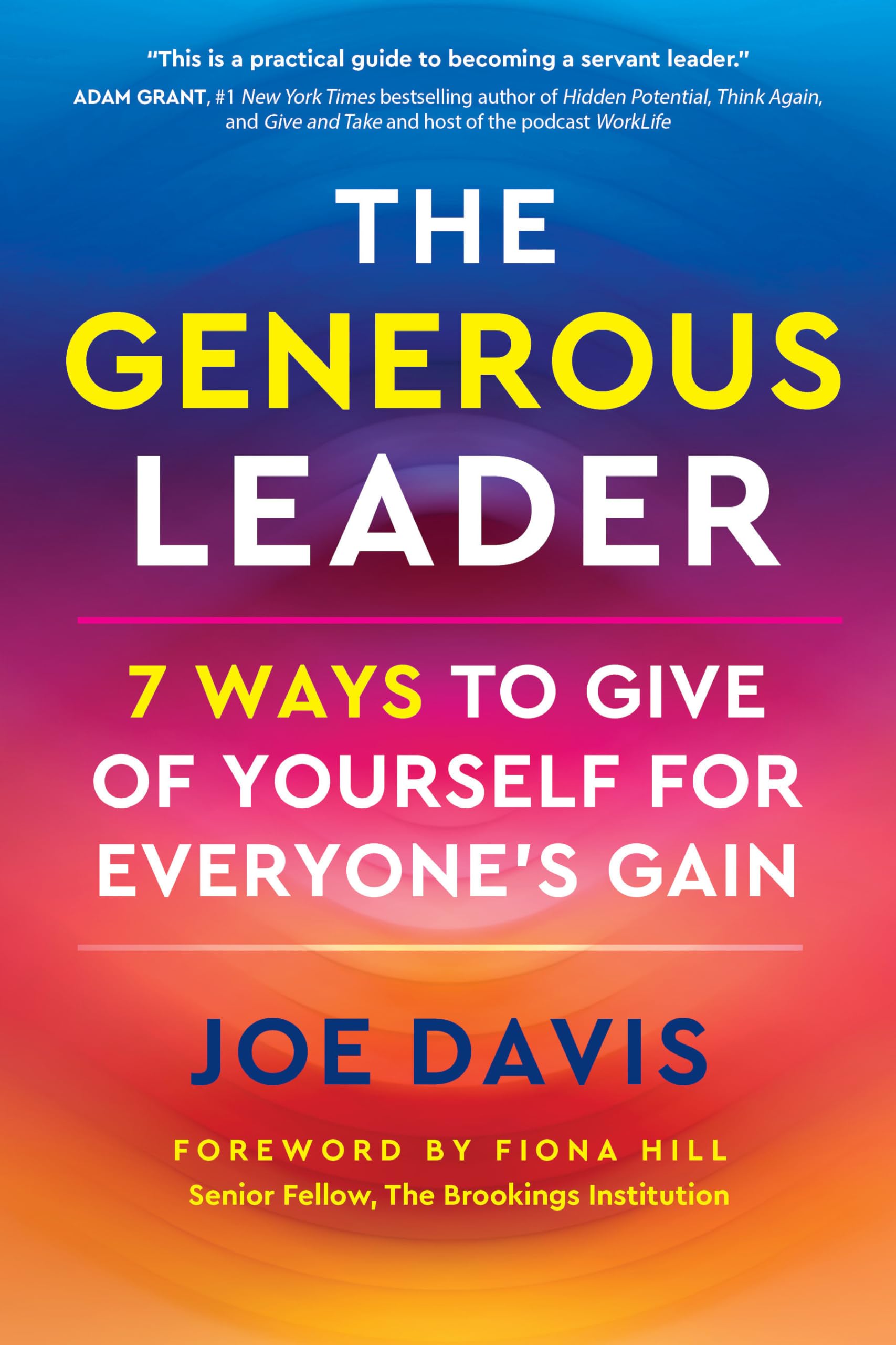 The Generous Leader: 7 Ways to Give of Yourself for Everyone’s Gain