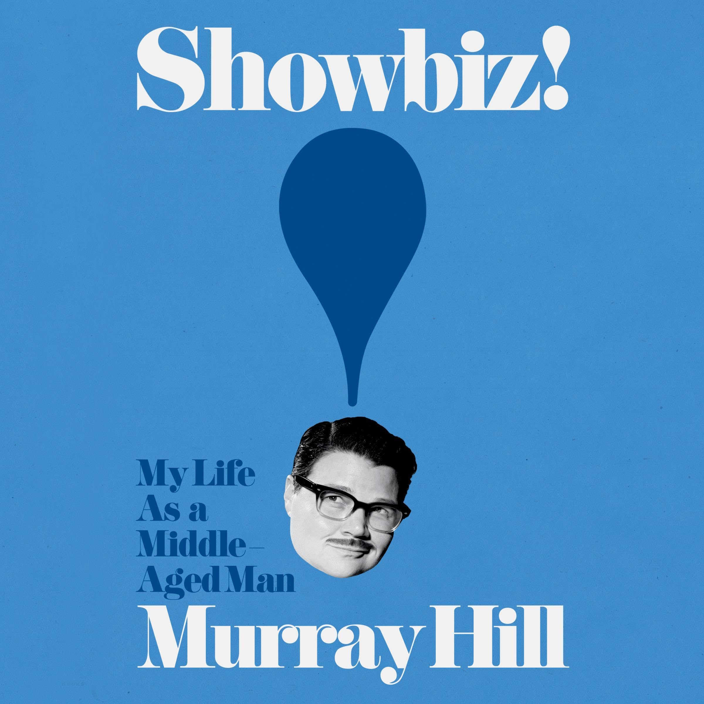 Showbiz!: My Life as a Middle-Aged Man