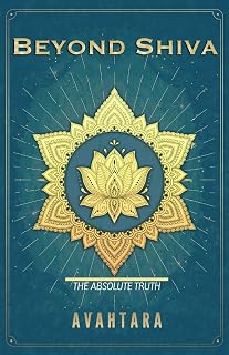 Beyond Shiva: The Absolute Truth (The Song of Awareness)