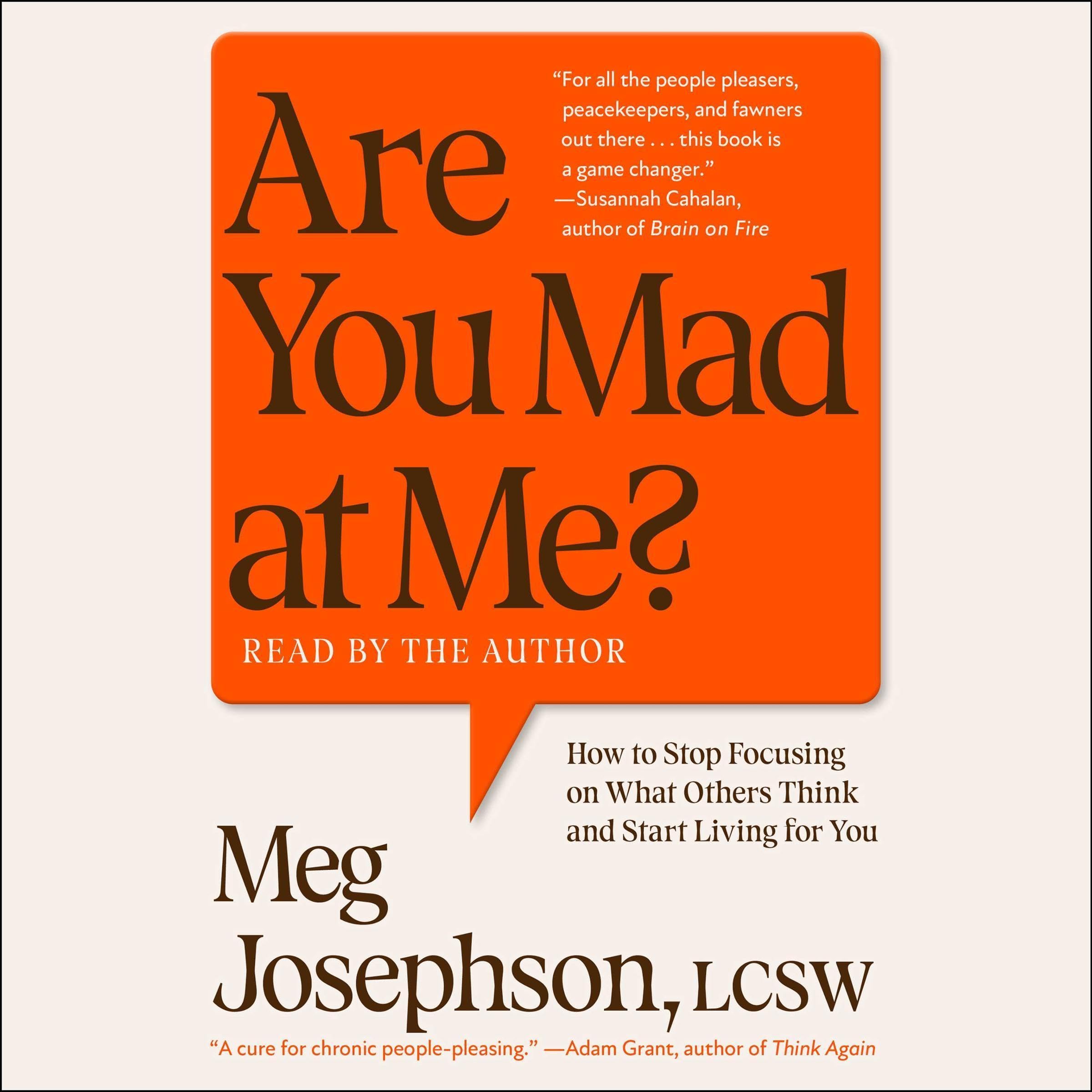 Are You Mad at Me?: How to Stop Focusing on What Others Think and Start Living f