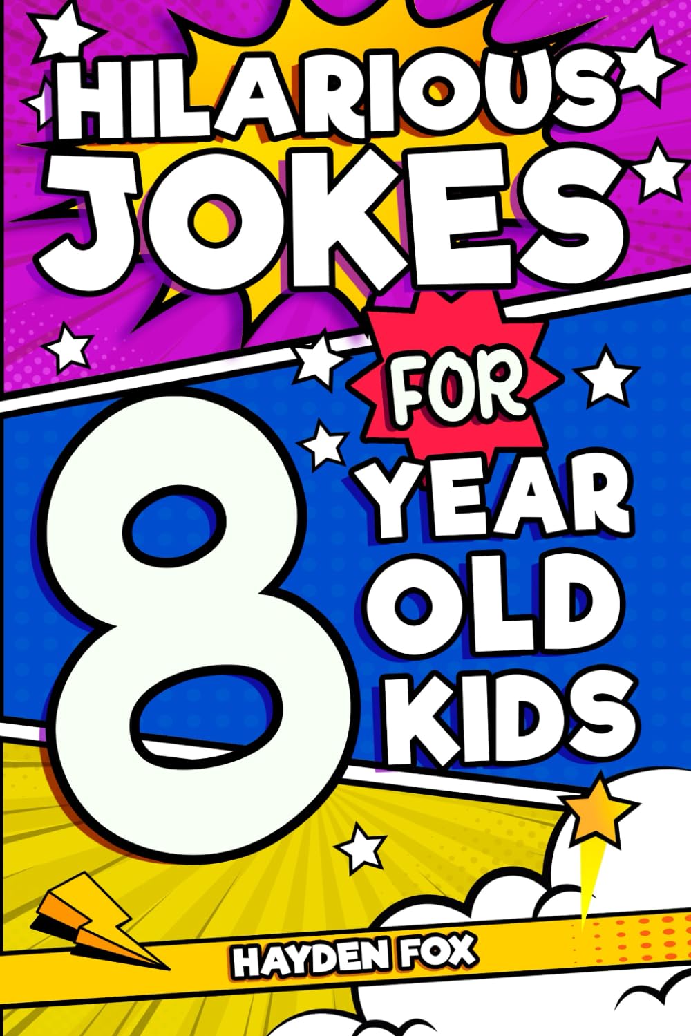 Hilarious Jokes For 8 Year Old Kids: An Awesome LOL Gag Book For Young Boys and 