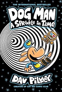 Dog Man 15: A Sprinkle in Time (the latest laugh-out-loud, full-colour graphic novel in the Number One, multi-million-copy-selling series!) (Dog Man (englisch), 15)