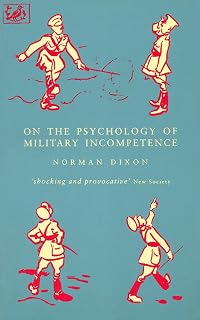 On The Psychology Of Military Incompetence (Pimlico)