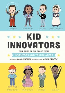 Kid Innovators: True Tales of Childhood from Inventors and Trailblazers