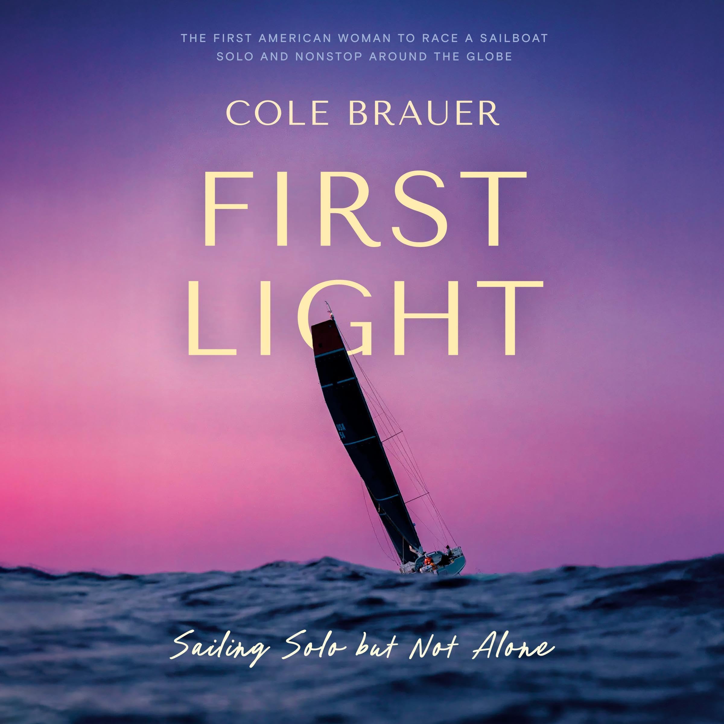 First Light: Sailing Solo but Not Alone