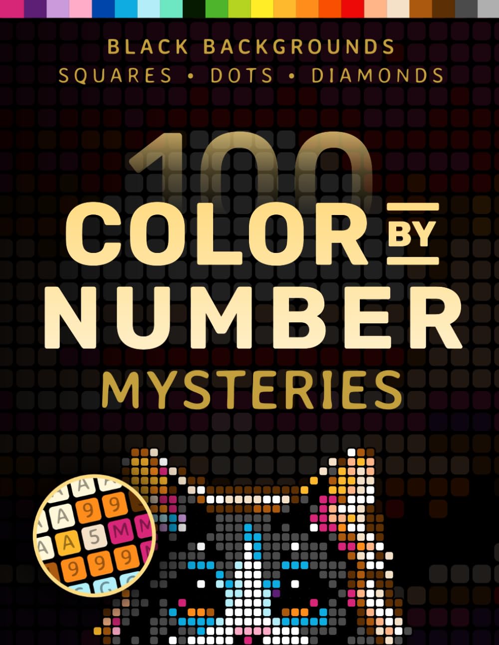 100 Color by Number Mysteries: A Coloring Book for Adults Relaxation and Wonder 