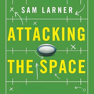 Attacking the Space: Inside Rugby's Tactical and Data Revolution - 'Illuminating' Eddie Jones