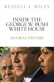Inside the George W. Bush White House: An Oral History (Oxford Oral History Series)