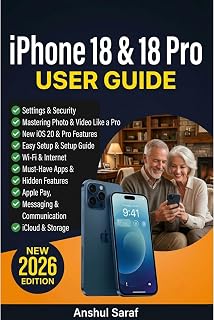 iPhone 18 & 18 Pro User Guide: A Complete Step-by-Step Manual to Master iOS 20, Hidden Features, and Setup for Beginners & Seniors