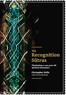 The Recognition Sutras: Illuminating a 1,000-Year-Old Spiritual Masterpiece