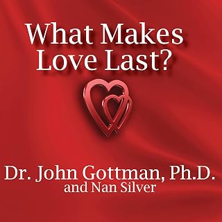 What Makes Love Last?: How to Build Trust and Avoid Betrayal
