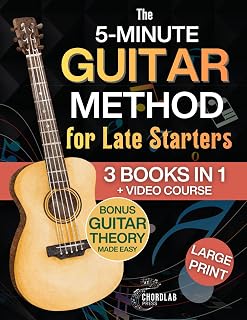 The 5-Minute Guitar Method for Late Starters: A Beginner-Friendly 3-in-1 with Guitar Exercises, Beginner Chords & Fretboard Basics for Anyone Who Thought It Was Too Late - Includes Bonus Video Course