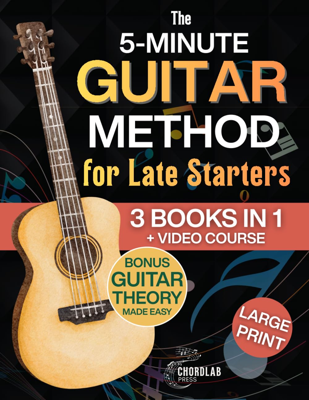 The 5-Minute Guitar Method for Late Starters: A Beginner-Friendly 3-in-1 with Gu