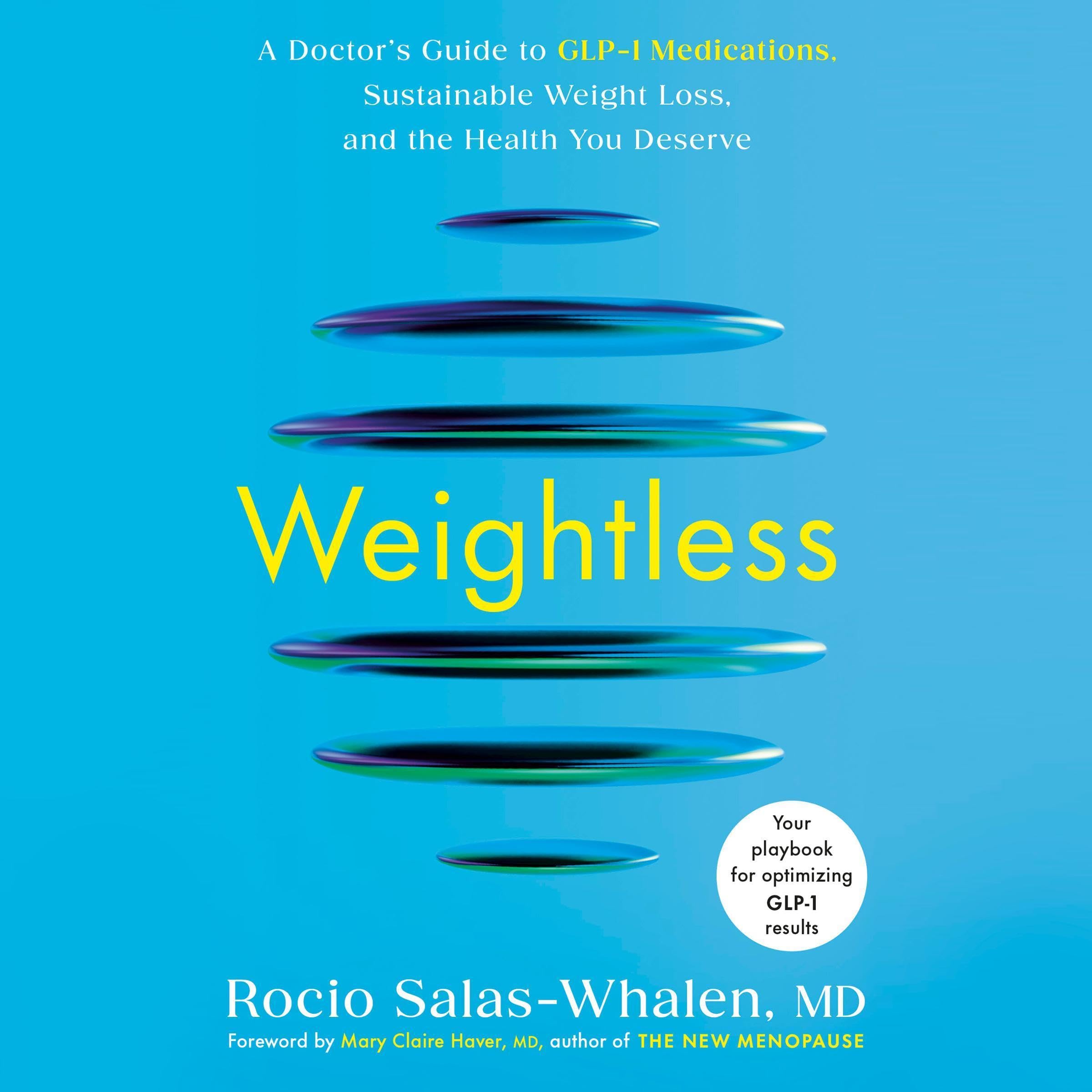 Weightless: A Doctor's Guide to GLP-1 Medications, Sustainable Weight Loss, and 