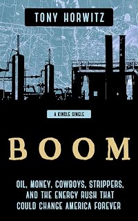 BOOM: Oil, Money, Cowboys, Strippers, and the Energy Rush That Could Change America Forever (Kindle Single)