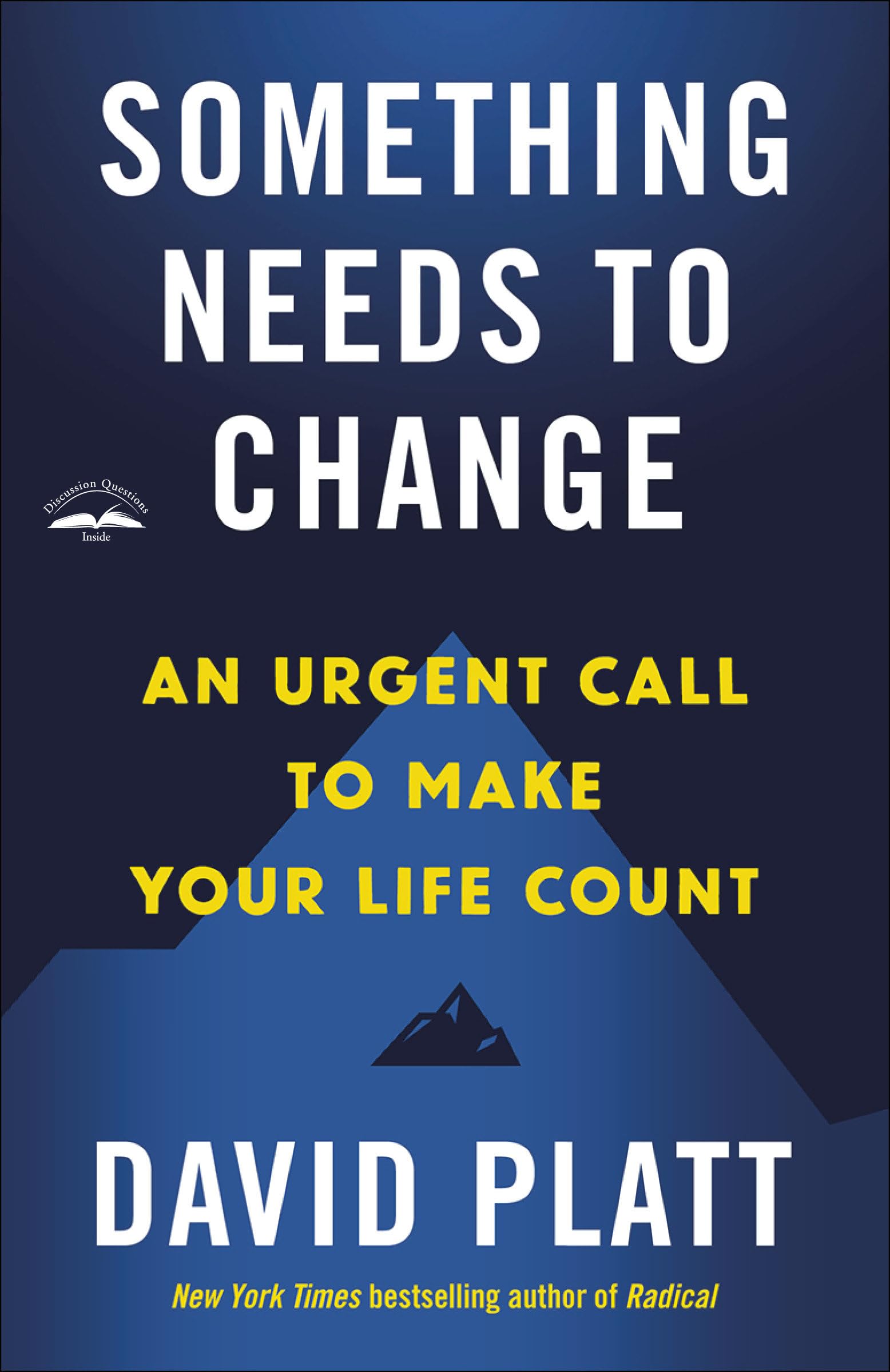 Something Needs to Change: An Urgent Call to Make Your Life Count